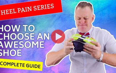 How to Choose An Awesome Shoe – Heel Pain Series